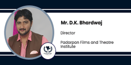 Interview Mr D K Bhardwaj Director Padarpan Films and Theatre Institute New Delhi